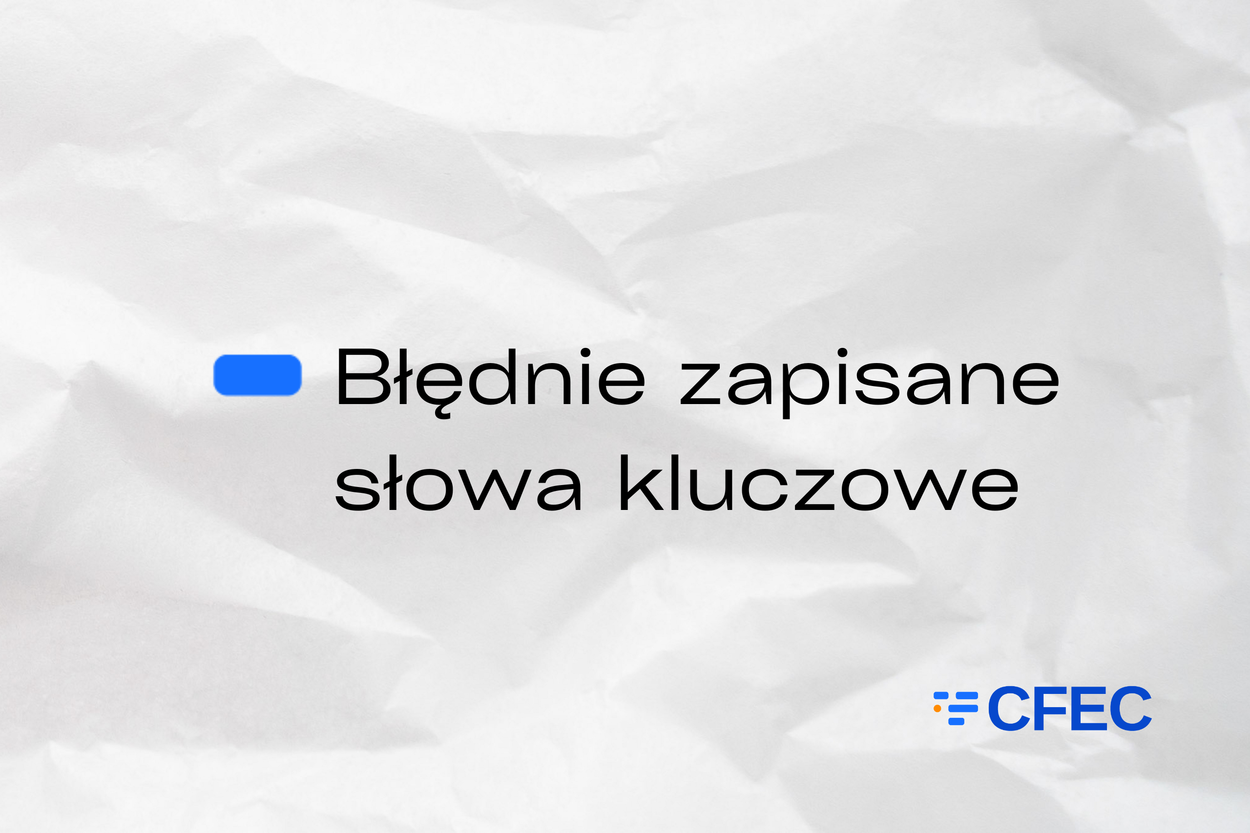 Błędnie zapisane słowa kluczowe - CFEC